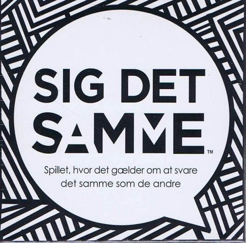 Sig det Samme (1)